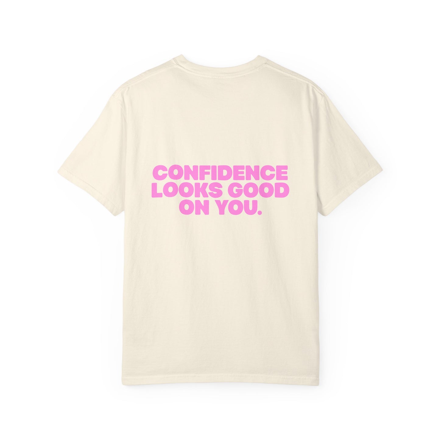 Confidence Looks Good On You (Pink)