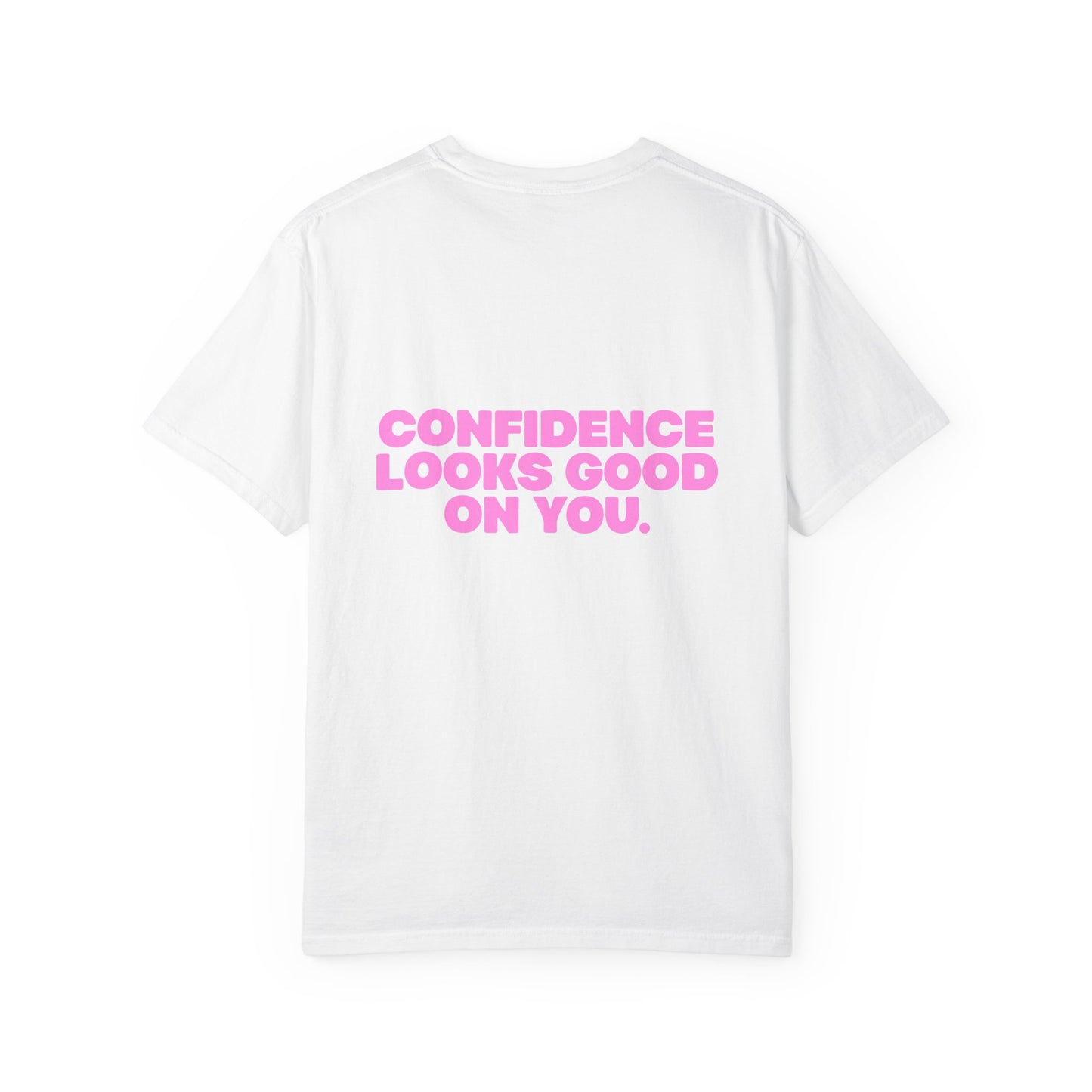 Confidence Looks Good On You (Pink)